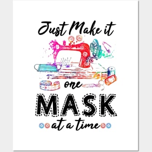 Just Make It One Mask At A Time Posters and Art